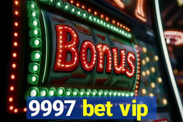 9997 bet vip